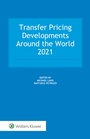 Cover: Transfer Pricing Developments Around the World 2021 - Kluwer Law International