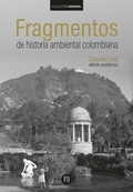 Cover: Fragmentos de historia ambiental colombiana - Universidad de los Andes