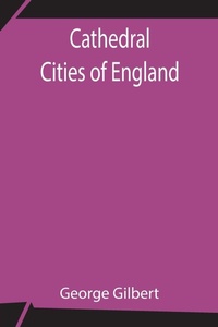Enlarge image Cover: Cathedral Cities Of England - Alpha Editions