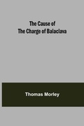 Cover: The Cause Of The Charge Of Balaclava - Alpha Editions