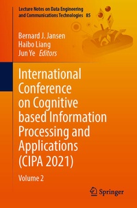 Enlarge image Cover: International Conference on Cognitive based Information Processing and Applications (CIPA 2021) - Springer