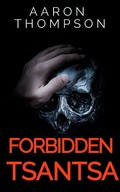 Cover: Forbidden Tsantsa - The Cursed Shrunken Head - Aaron Thompson