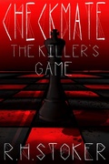 Cover: Checkmate: The Killer's Game - R. H. Stoker