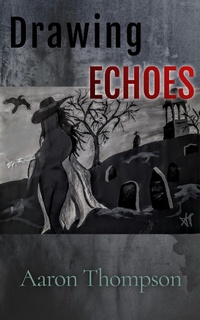 Enlarge image Cover: Drawing Echoes - Aaron Thompson