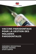Cover: VACCINS PARODONTAUX POUR LA GESTION DES MALADIES PARODONTALES - Editions Notre Savoir