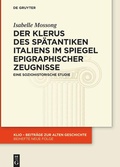 Cover: Der Klerus des sp&auml;tantiken Italiens im Spiegel epigraphischer Zeugnisse - De Gruyter
