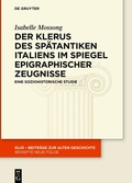 Cover: Der Klerus des sp&auml;tantiken Italiens im Spiegel epigraphischer Zeugnisse - De Gruyter
