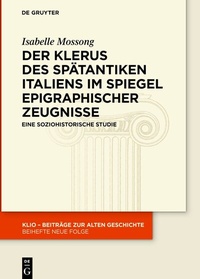 Abbildung von: Der Klerus des spätantiken Italiens im Spiegel epigraphischer Zeugnisse - De Gruyter