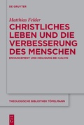 Cover: Christliches Leben und die Verbesserung des Menschen - De Gruyter