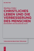 Cover: Christliches Leben und die Verbesserung des Menschen - De Gruyter
