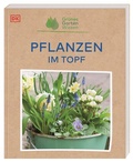 Cover: Gr&uuml;nes Gartenwissen. Pflanzen im Topf - Dorling Kindersley Verlag
