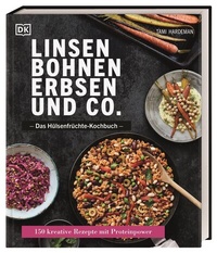 Abbildung von: Linsen, Bohnen, Erbsen und Co.: Das Hülsenfrüchte-Kochbuch - Dorling Kindersley Verlag