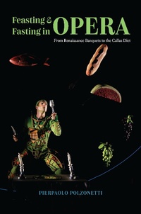 Abbildung von: Feasting and Fasting in Opera - University of Chicago Press