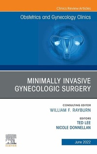 Abbildung von: Minimally Invasive Gynecologic Surgery, An Issue of Obstetrics and Gynecology Clinics, E-Book - Elsevier