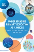 Cover: Understanding Primary Education as a Whole: Socio-Cultural Perspectives for Leaders - Open University Press