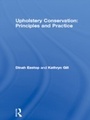 Cover: Upholstery Conservation: Principles and Practice - Routledge
