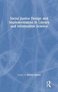Cover: Social Justice Design and Implementation in Library and Information Science - Routledge