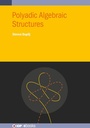 Cover: Polyadic Algebraic Structures - Institute of Physics Publishing