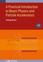 Cover: A Practical Introduction to Beam Physics and Particle Accelerators (Third Edition) - Institute of Physics Publishing
