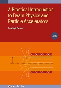 Enlarge image Cover: A Practical Introduction to Beam Physics and Particle Accelerators (Third Edition) - Institute of Physics Publishing