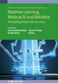 Cover: Machine Learning, Medical AI and Robotics - Institute of Physics Publishing