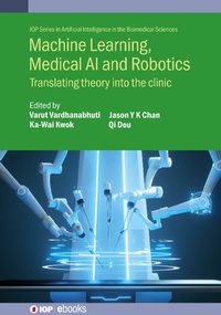 Enlarge image Cover: Machine Learning, Medical AI and Robotics - Institute of Physics Publishing