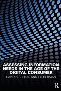 Enlarge image Cover: Assessing Information Needs in the Age of the Digital Consumer - Europa Publications Ltd