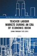 Cover: Teacher Labour Markets During an Era of Economic Boom - Routledge