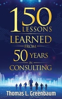 Abbildung von: 150 Lessons Learned from 50 Years in Consulting - 72nd St Books