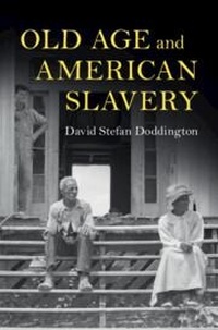 Abbildung von: Old Age and American Slavery - Cambridge University Press