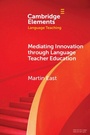 Cover: Mediating Innovation through Language Teacher Education - Cambridge University Press