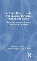 Cover: A Breast Cancer Guide For Spouses, Partners, Friends, and Family - Routledge