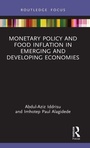 Cover: Monetary Policy and Food Inflation in Emerging and Developing Economies - Routledge