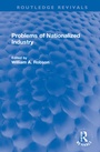 Cover: Problems of Nationalized Industry - Routledge