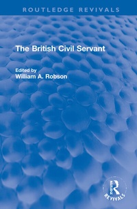 Enlarge image Cover: The British Civil Servant - Routledge