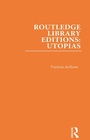 Cover: Routledge Library Editions: Utopias - Routledge