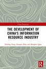 Cover: The Development of China's Information Resource Industry - Routledge