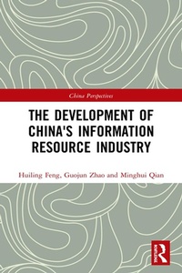 Enlarge image Cover: The Development of China's Information Resource Industry - Routledge