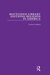 Enlarge image Cover: Routledge Library Editions: Religion in America - Routledge