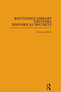 Enlarge image Cover: Routledge Library Editions: Historical Security - Routledge