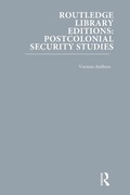 Cover: Routledge Library Editions: Postcolonial Security Studies - Routledge