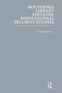 Enlarge image Cover: Routledge Library Editions: Postcolonial Security Studies - Routledge