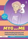 Cover: Myg and Me: Understanding Anxiety and Implementing Self-Calming - Routledge