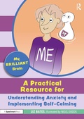 Cover: My Brilliant Brain: A Practical Resource for Understanding Anxiety and Implementing Self-Calming - Routledge