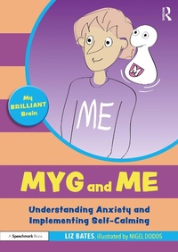 Enlarge image Cover: Myg and Me: Understanding Anxiety and Implementing Self-Calming - Routledge