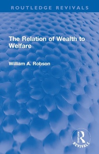 Enlarge image Cover: The Relation of Wealth to Welfare - Routledge