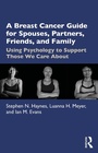 Cover: A Breast Cancer Guide For Spouses, Partners, Friends, and Family - Routledge