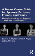 Cover: A Breast Cancer Guide For Spouses, Partners, Friends, and Family - Routledge