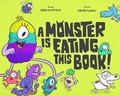 Cover: A Monster Is Eating This Book - Henry Holt & Company Inc
