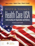 Cover: Sultz and Young's Health Care USA: Understanding Its Organization and Delivery - Jones and Bartlett Publishers, Inc